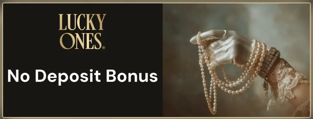 Lucky Ones no deposit bonus